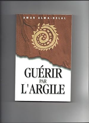 Guérir par l'argile : Comment l'utiliser quelles maladies soigner par l'argile