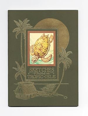 Sketches From A Tropic Isle - 1st Edition/1st Printing