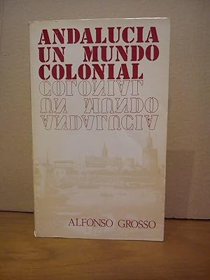 Bild des Verkufers fr Andaluca, un mundo colonial zum Verkauf von Librera Miguel Miranda