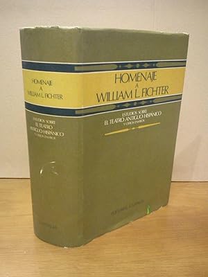 Homenaje a William L. Fichter: Estudios sobre "El Teatro Antigüo Hispánico" y otros ensayos / Edi...