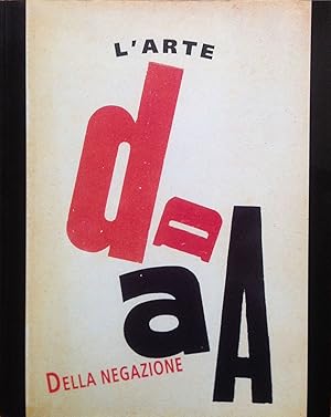 Dada. L'arte della negazione