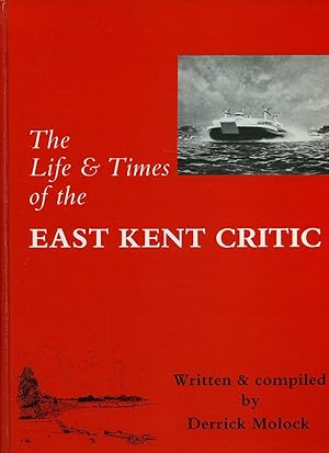 Seller image for The Life and Times of the East Kent Critic for sale by Little Stour Books PBFA Member