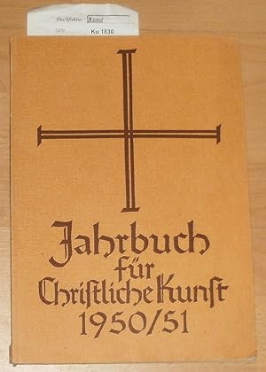 Imagen del vendedor de Jahrbuch fr christliche Kunst 1950/51. - 52. Jahresgabe der Deutschen Gesellschaft fr christliche Kunst. a la venta por Melzers Antiquarium