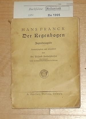 Der Regenbogen. Jugendausgabe, hrg. + eingeleitet von Dr. Alfred Huhnhäuser.
