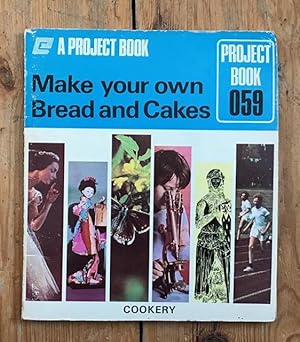 Seller image for Make Your Own Bread and Cakes for sale by Ripping Yarns