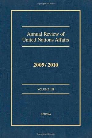 Imagen del vendedor de Annual Review of United Nations Affairs 2009/2010 VOLUME III a la venta por Bellwetherbooks