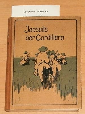 Image du vendeur pour Jenseits der Cordillera. - zwei geschichtliche Erzhlungen fr die Jugend. mis en vente par Melzers Antiquarium