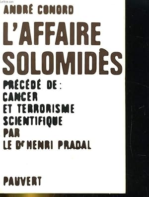 Seller image for L'AFFIRE SOLOMIDES. PRECEDE DE: CANCER ET TERRORISME SCIENTIFIQUE PAR LE Dr HENRI PRADAL for sale by Le-Livre