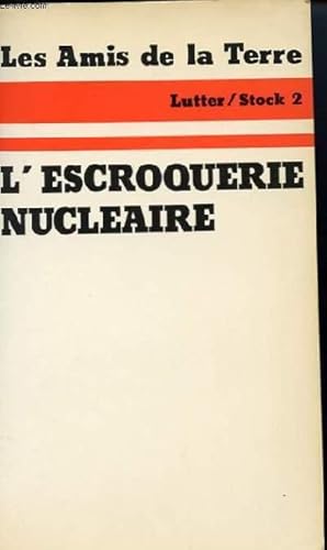 Image du vendeur pour L'ESCROQUERIE NUCLEAIRE mis en vente par Le-Livre