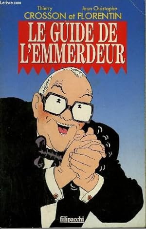 Image du vendeur pour LE GUIDE DE L'EMMERDEUR mis en vente par Le-Livre