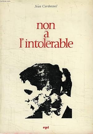 Seller image for NON A L'INTOLERABLE for sale by Le-Livre