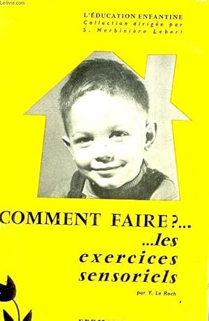 Seller image for COMMENT FAIRE? LES EXERCICES SENSORIELS for sale by Le-Livre