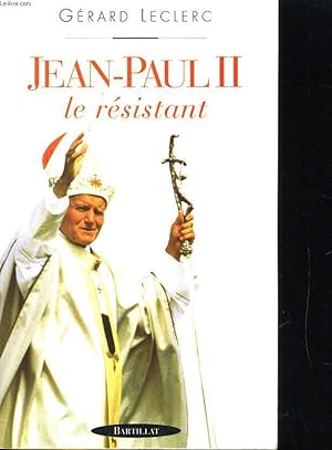 Bild des Verkufers fr JEAN-PAUL II. LE RESISTANT zum Verkauf von Le-Livre