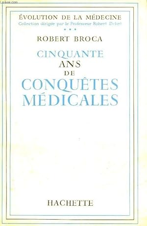 Seller image for CINQUANTE ANS DE CONQUETES MEDICALES for sale by Le-Livre