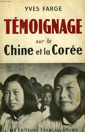 Bild des Verkufers fr TEMOIGNAGE SUR LA CHINE ET LA COREE zum Verkauf von Le-Livre