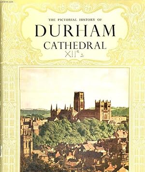 Seller image for THE PICTORIAL HISTORY OF DURHAM CATHEDRAL for sale by Le-Livre