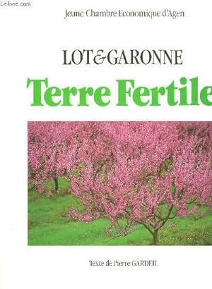 Bild des Verkufers fr LOT ET GARONNE TERRE FERTILE zum Verkauf von Le-Livre