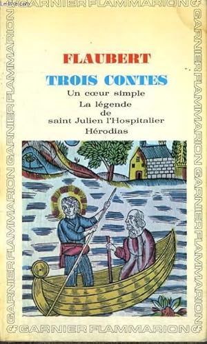 Bild des Verkufers fr TROIS CONTES - UN COEUR SIMPLE - LA LEGENDE DE SAINT JULIEN L'HOSPITALIER - HERODIAS zum Verkauf von Le-Livre
