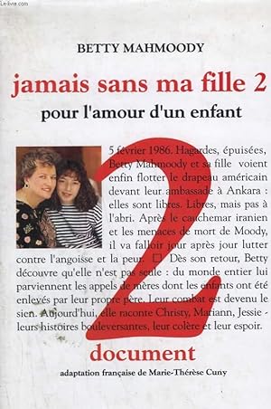 Seller image for JAMAIS SANS MA FILLE 2. POUR L'AMOUR D'UN ENFANT. for sale by Le-Livre