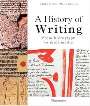 Image du vendeur pour A History of Writing. From Hieroglyph to Multimedia mis en vente par Colophon Book Shop, ABAA