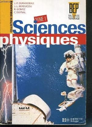 Bild des Verkufers fr BEP 2nde PROFESSIONNELLE Tle - TOME 1 : SCIENCES PHYSIQUES - COLLECTION DURANDEAU zum Verkauf von Le-Livre