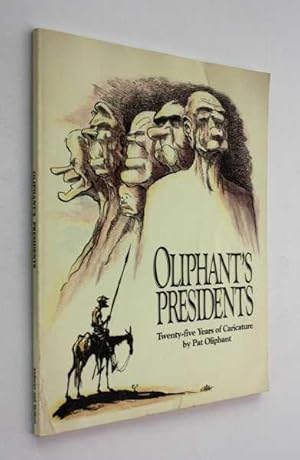 Image du vendeur pour Oliphant's Presidents: Twenty-five Years of Caricature mis en vente par Cover to Cover Books & More