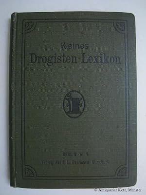 Imagen del vendedor de Kleines Drogisten-Lexikon. Ein alphabetischer Fhrer durch die drogistische Warenkunde mit ihren Nebenzweigen nebst einschlgiger Gesetzgebung und ein Ratgeber fr das Geschftslaboratorium. a la venta por Antiquariat Hans-Jrgen Ketz