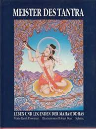 Bild des Verkäufers für Der Meister des Tantra Leben und Legende der Mahasiddhas zum Verkauf von der buecherjaeger antiquarischer Buchandel & Büchersuchdienst