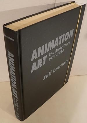 Animation Art - The early Years 1911-1953. [By] Jeff Lotmann with the assistance of Jonathan Smith.