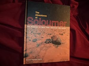 Image du vendeur pour The Adventures of Sojourner. The Mission to Mars that Thrilled the World. mis en vente par BookMine