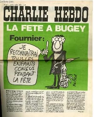 Image du vendeur pour CHARLIE HEBDO N34 - LA FTE A BUGEY. FOURNIER, JE RECONNATRAI TOUS LES ENFANTS CONCUS PENDANT LA FTE mis en vente par Le-Livre