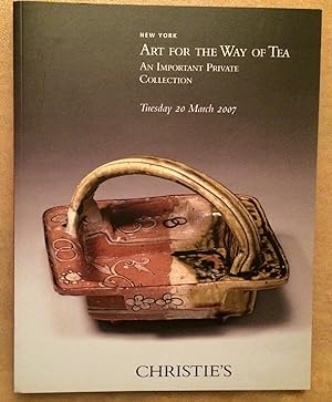 Art for the Way of the Tea. An Important Private Collection. Tuesday 20 March 2007