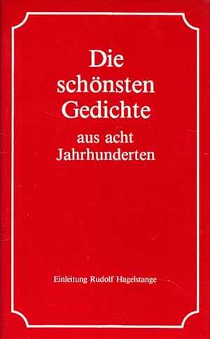 Bild des Verkufers fr Die schnsten Gedichte aus acht Jahrhunderten. hrsg. von Carl Stephenson. Eingel. von Rudolf Hagelstange zum Verkauf von Versandantiquariat Nussbaum