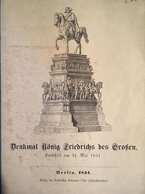 Denkmal König Friedrichs des Großen. Enthüllt am 31. Mai 1851.