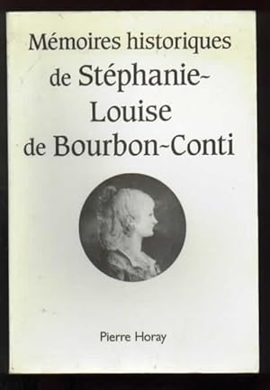Mémoires historiques de Stéphanie-Louise de Bourbon-Conti.