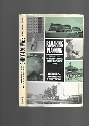 Seller image for Remaking Planning: The Politics of Urban Change in the Thatcher Years for sale by SAVERY BOOKS