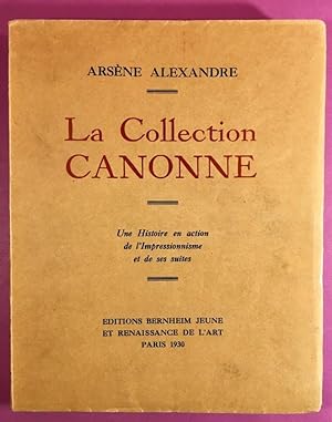 La collection Canonne. Une Histoire en action de l'Impressionnisme et de ses suites.