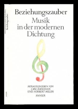 Seller image for Beziehungszauber : Musik in der modernen Dichtung / herausgegeben von Carl Dahlhaus und Norbert Miller for sale by MW Books Ltd.