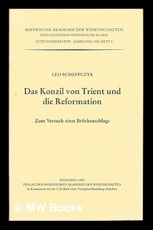 Bild des Verkufers fr Das Konzil von Trient und die Reformation : zum Versuch eines Bruckenschlags : vorgetragen am 5. Juli 1991 zum Verkauf von MW Books Ltd.