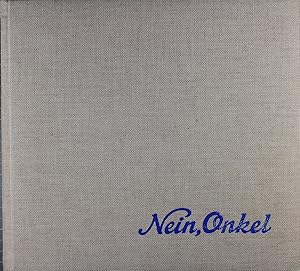 Bild des Verkufers fr Nein, Onkel. Snapshots From Another Front. 1938-1945 zum Verkauf von Stefan Schuelke Fine Books