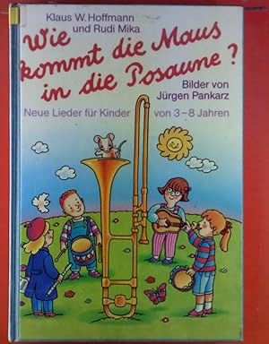 Bild des Verkufers fr Wie kommt die Maus indie Posaune? Neue Lieder fr Kinder von 3-8 Jahren zum Verkauf von biblion2