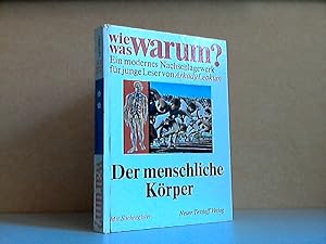 Der menschliche Körper - Wie, was, warum?, Ein modernes Nachschlagewerk für junge Leser Illustrie...