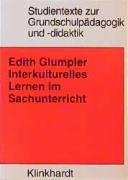 Interkulturelles Lernen im Sachunterricht. (Studientexte zur Grundschulpädagogik und -didaktik)