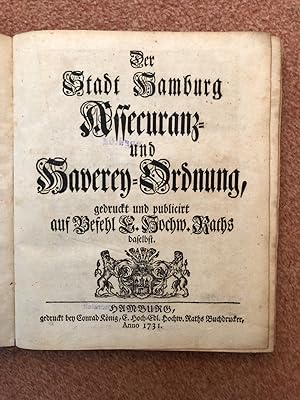 Der Stadt Hamburg Assecuranz- und Haverey-Ordnung, gedruckt und publiciert auf Befehl E. Hochw. R...