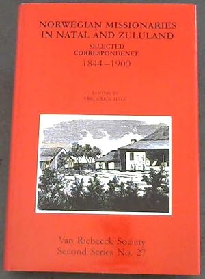 Imagen del vendedor de Norwegian Missionaries in Natal and Zululand : Selected Correspondence 1844-1900 Van Riebeeck Society Second Series Volume No. 36 a la venta por Chapter 1