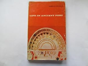 Image du vendeur pour Life in Ancient Peru mis en vente par Goldstone Rare Books