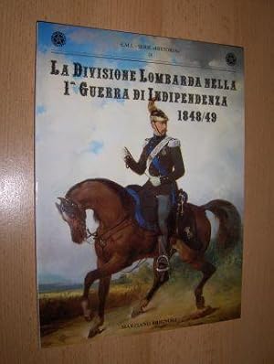 Immagine del venditore per LA DIVISIONE LOMBARDA NELLA 1^ GUERRA DI INDIPENDENZA 1848/49 *. ITALIAN TEXT. venduto da Antiquariat am Ungererbad-Wilfrid Robin