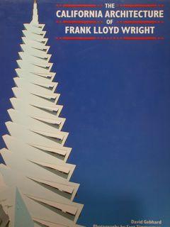THE CALIFORNIA ARCHITECTURE OF FRANK LLOYD WRIGHT.