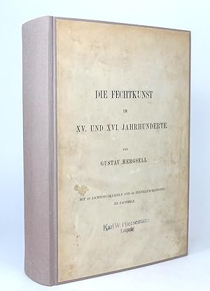 Die Fechtkunst im XV. und XVI. [15 und 16] Jahrhunderte. Mit 48 Lichtdrucktafeln und 48 Textillus...
