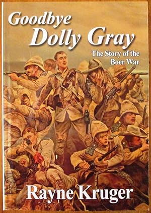 Goodbye Dolly Gray the Story of the Boer War